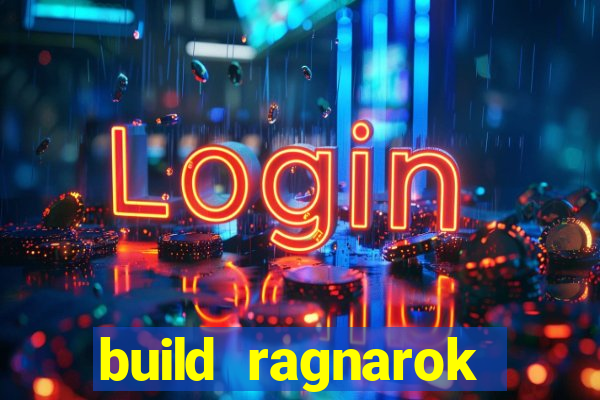 build ragnarok history reborn 1x